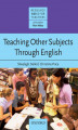 Okładka książki: Teaching Other Subjects Through English - Resource Books for Teachers