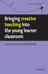 Okładka: Bringing creative teaching into the young learner classroom - Into the Classroom