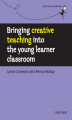 Okładka książki: Bringing creative teaching into the young learner classroom - Into the Classroom