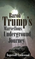 Okładka książki: Baron Trump’s Marvellous Underground Journey