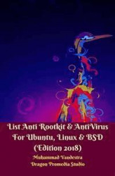 Okładka: List Anti Rootkit & AntiVirus For Ubuntu, Linux & BSD (Edition 2018)