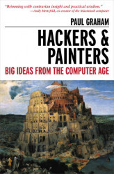Okładka: Hackers & Painters. Big Ideas from the Computer Age
