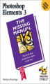 Okładka książki: Photoshop Elements 3: The Missing Manual. The Missing Manual