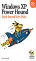 Okładka książki: Windows XP Power Hound. Teach Yourself New Tricks