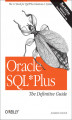 Okładka książki: Oracle SQL*Plus: The Definitive Guide. The Definitive Guide