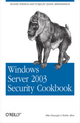 Okładka: Windows Server 2003 Security Cookbook. Security Solutions and Scripts for System Administrators