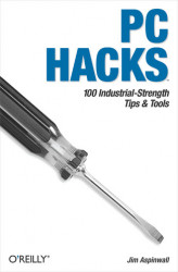 Okładka: PC Hacks. 100 Industrial-Strength Tips & Tools