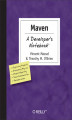 Okładka książki: Maven: A Developer's Notebook. A Developer's Not