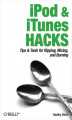 Okładka książki: iPod and iTunes Hacks. Tips and Tools for Ripping, Mixing and Burning