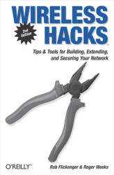 Okładka: Wireless Hacks. Tips & Tools for Building, Extending, and Securing Your Network