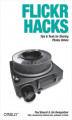 Okładka książki: Flickr Hacks. Tips & Tools for Sharing Photos Online