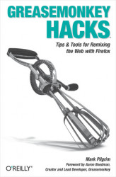 Okładka: Greasemonkey Hacks. Tips & Tools for Remixing the Web with Firefox