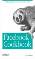 Okładka książki: Facebook Cookbook. Building Applications to Grow Your Facebook Empire
