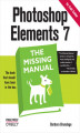 Okładka książki: Photoshop Elements 7: The Missing Manual. The Missing Manual