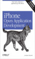 Okładka książki: iPhone Open Application Development. Write Native Applications Using the Open Source Tool Chain