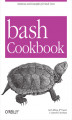 Okładka książki: bash Cookbook. Solutions and Examples for bash Users