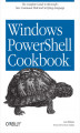 Okładka książki: Windows PowerShell Cookbook. for Windows, Exchange 2007, and MOM V3