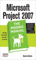 Okładka książki: Microsoft Project 2007: The Missing Manual. The Missing Manual