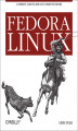 Okładka książki: Fedora Linux. A Complete Guide to Red Hat's Community Distribution