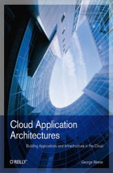 Okładka: Cloud Application Architectures. Building Applications and Infrastructure in the Cloud