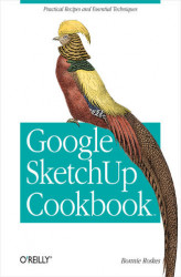 Okładka: Google SketchUp Cookbook. Practical Recipes and Essential Techniques