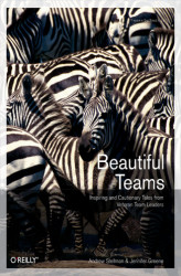 Okładka: Beautiful Teams. Inspiring and Cautionary Tales from Veteran Team Leaders
