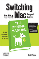 Okładka: Switching to the Mac: The Missing Manual, Leopard Edition. Leopard Edition