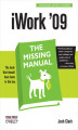 Okładka książki: iWork \'09: The Missing Manual. The Missing Manual