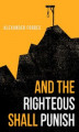 Okładka książki: And the Righteous Shall Punish