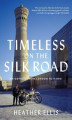 Okładka książki: Timeless on the Silk Road