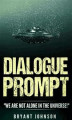 Okładka książki: Dialogue Prompt:We Are Not Alone In The Universe!