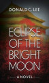 Okładka książki: Eclipse of the Bright Moon
