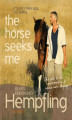 Okładka książki: The Horse Seeks Me