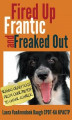 Okładka książki: Fired Up, Frantic, and Freaked Out