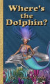 Okładka książki: Where's the Dolphin?