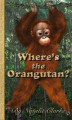 Okładka książki: Where's the Orangutan?