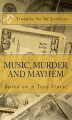 Okładka książki: Music, Murder and Mayhem - A True Story!