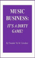 Okładka książki: Music Business: It's A Dirty Game!