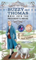 Okładka książki: Buzzy and Thomas Move Into the President's House