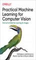 Okładka książki: Practical Machine Learning for Computer Vision