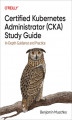 Okładka książki: Certified Kubernetes Administrator (CKA) Study Guide