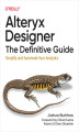 Okładka książki: Alteryx Designer: The Definitive Guide