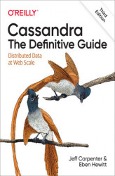 Okładka: Cassandra: The Definitive Guide. Distributed Data at Web Scale. 3rd Edition
