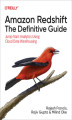 Okładka książki: Amazon Redshift: The Definitive Guide