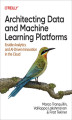 Okładka książki: Architecting Data and Machine Learning Platforms