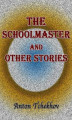 Okładka książki: The Schoolmaster and Other Stories