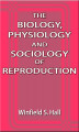 Okładka książki: The Biology, Physiology and Sociology of Reproduction