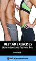 Okładka książki: Best Ab Exercises. How to Look and Feel Your Best