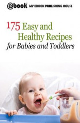 Okładka: 175 Easy and Healthy Recipes for Babies and Toddlers