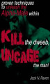 Okładka książki: Kill The Dweeb, Uncage The Man